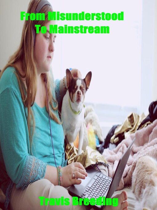 Title details for From Misunderstood to Mainstream by Travis Breeding - Available